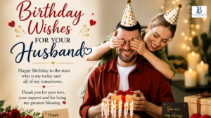 160+ birthday wishes for your husband